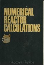 NUMERICAL REACTOR CALCULATIONS 1972 PDF电子版封面