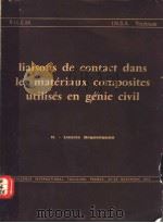 LIAISONS DE CONTACT DANS LESMATERIAUX COMPOSITES UTILISES EN GENIE CIIVIL 1972 PDF电子版封面 R.I.L.E.M. AND I.N.S.A.TOULOUS