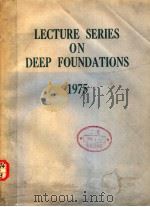 LECTURE SERIES ON DEEP FOUNDATIONS 1975 1975 PDF电子版封面