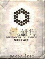 GUIDE INTERNATIONAL DE LENERGIE NUCLEAIRE INTERNATIONAL NUCLEAR ENERGY GUIDE 1979 1979 PDF电子版封面 O.LESOURD