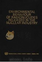 ENVIRONMENTAL BEHAVIOUR OF RADIONUCLIDES RELEASED IN THE NUCLEAR INDUSTRY（1973 PDF版）