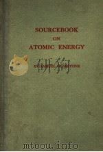 SOURCEBOOK ON ATOMIC ENERGY SECOND EDITION（1958 PDF版）