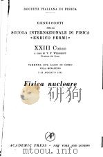 RENDICONTI DELLA SCUOLA INTERNAZIONALE DI FISICA ENRICO RERMI  23 CORSO  FISICA NUCLEARE（ PDF版）