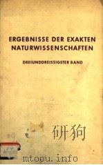 ERGEBNISSE DER EXAKTEN NATURWISSENSCHAFTEN DREIUNDDREISSIGSTER BAND 1961 PDF电子版封面