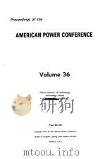 PROCEEDINGS OF THE AMERICAN POWER CONFERENCE VOLUME 36 1974 PDF电子版封面