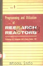 PROGRAMMING AND UTILIZATION OF RESEARCH REACTORS VOLUME 1 1962 PDF电子版封面