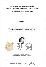 SIXTH WORLD POWER CONFERENCE SIXIEME CONFERENCE MONDIALE DE L'ENERGIE MELBOURNE 20-27 OCTOBER 1 PDF电子版封面