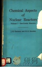 CHEMICAL ASPECTS OF NUCLEAR REACTORS  VOLUME 1:GASCOOLED REACTORS（ PDF版）