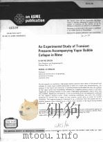 AN EXPERIMENTAL STUDY OF TRANSIENT PRESSURES ACCOMPANYING VAPOR BUBBLE COLLAPSE IN WATER PDF电子版封面 N.WAYNE GREEN RUSSELL B.MESLE
