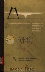 PROCEEDINGS OF THE WESTERN CONFERENCES ON PRESTRESSED CONCRETE BUILDINGS PDF电子版封面 T.W.LIN AND J.W.KELLY