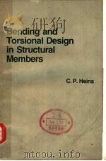 BENDING AND TORSIONAL DESIGN IN STRUCTURAL MEMBERS PDF电子版封面 0669000310 C.P.HEINS