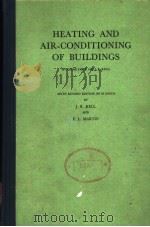 HEATING AND AIR-CONDITIONING OF BUILDINGS     PDF电子版封面    J.R.KELL  P.L.MARTIN 