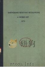 EARTHQUAKE RESISTANT REGULATIONS A WORLD LIST 1973 PDF电子版封面