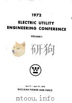 1972 ELECTRIC UTILITY ENGINEERING CONFERENCE VOLUME 1 PDF电子版封面