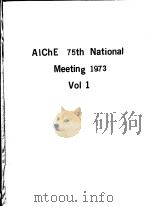 AICHE 75TH NATIONAL MEETING 1973 VOL 1 PDF电子版封面