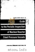 GUIDE TO THE PERIODIC INSPECTION OF NUCLEAR REACTOR STEEL PRESSURE VESSELS PDF电子版封面