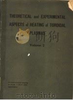 THEORETICAL AND EXPERIMENTAL ASPECTS OF HEATING OF TOROIDAL PLASMAS  VOLUME 2     PDF电子版封面     