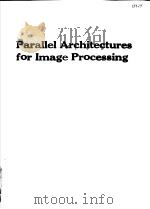 PARALLEL ARCHITECTURES FOR IMAGE PROCESSING PDF电子版封面 0819402931 JOYDEEP GHOSH COLIN G.HARRISO