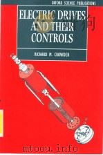 ELECTRIC DRIVES AND THEIR CONTROLS PDF电子版封面 0198593716 RICHARD M.CROWDER