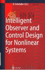 INTELLIGENT OBSERVER AND CONTROL DESIGN FOR NONLINEAR SYSTEMS PDF电子版封面 3540636390