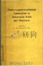 ELECTROMAGNETOMECHANICAL INTERACTIONS IN DEFORMABLE SOLIDS AND STRUCTURES PDF电子版封面 Y.YAMAMOTO AND K.MIYA