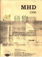 MHD 1996 TWELFTH INTERNATIONAL CONFERENCE ON MAGNETOHYDRODYNAMIC ELECTRICAL POWER GENERATION VOLUME（ PDF版）