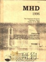 MHD 1996 TWELFTH INTERNATIONAL CONFERENCE ON MAGNETOHYDRODYNAMIC ELECTRICAL POWER GENERATION VOLUME PDF电子版封面