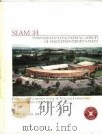 SEAM 34 SYMPOSIUM ON ENGINEERING ASPECTS OF MAGNETOHYDRODYNAMICS PDF电子版封面