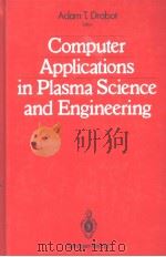 COMPUTER APPLICATIONS IN PLASMA SCIENCE AND ENGINEERING PDF电子版封面 0387974555 ADAM T.DROBOT