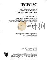 IECEC-97 PROCEEDINGS OF THE THIRTY-SECOND INTERSOCIETY ENERGY CONVERSION ENGINEERING CONFERENCE V 1997 PDF电子版封面