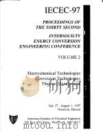 IECEC-97 PROCEEDINGS OF THE THIRTY-SECOND INTERSOCIETY ENERGY CONVERSION ENGINEERING CONFERENCE V 1997 PDF电子版封面