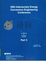 A COLLECTION OF TECHNICAL PAPERS 29TH INTERSOCIETY ENERGY CONVERSION ENGINEERING CONFERENCE PART 3 1994 PDF电子版封面 1563470918