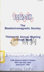 THE BIOELECTROMAGNETIC SOCIETY THIRTEENTH ANNUAL MEETING 1991 PDF电子版封面