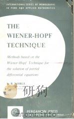 METHODS BASED ON THE WIENER-HOPF TECHNIQUE FOR THE SOLUTION OF PARTIAL DIFFERENTIAL EQUATIONS 1958 PDF电子版封面 B.NOBLE