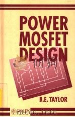 POWER MOSFET DESIGN 1993年 PDF电子版封面 B.E.TAYLOR