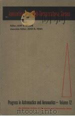 PROGRESS IN ASTRONAUTICS AND AERONAUTICS VOLUME 12 IONIZATION IN HIGH-TEMPERATURE GASES PDF电子版封面 KURT E.SHULER