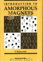 INTRODUCTION TO AMORPHOUS MAGNETS     PDF电子版封面  9810210310  T.KANEYOSHI 