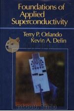 FOUNDATIONS OF APPLIED SUPERCONDUCTIVITY PDF电子版封面 0201183234 TERRY P.ORLANDO KEVIN A.DELIN