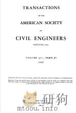 TRANSACTIONS OF THE AMERICAN SOCIETY OF CIVIL ENGINEERS VOLUME 127 PART 4 1962 PDF电子版封面
