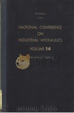 PROCEEDINGS OF THE NATIONAL CONFERENCE ON INDUSTRIAL HYDRAULICS  VOLUME 14  SIXTEENTH ANNUAL MEETING     PDF电子版封面     