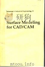 ADVANCES IN INDUSTRIAL ENGINEERING,11 SURFACE MODELING FOR CAD/CAM 1991 PDF电子版封面 0444884823 BYOUNG K.CHOI