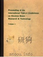 PROCEEDING OF THE INTERNATIONAL TOPICAL CONFERENCE ON ELECTRON BEAM RESEARCH & TECHNOLOGY VOLUME 1 PDF电子版封面