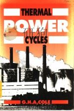 THERMAL POWER CYCLES PDF电子版封面 0340545224 G.H.A.COLE