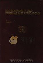 ELECTROMAGNETIC FIELD PROBLEMS AND APPLICATIONS PDF电子版封面