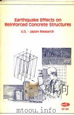 EARTHQUAKE EFFECTS ON REINFORCED CONCRETE STRUCTURES PDF电子版封面 U.S.JAPAN RESEARCH