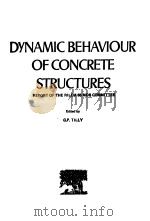 DYNAMIC BEHAVIOUR OF CONCRETE STRUCTURES PDF电子版封面 044441715X G.P.TILLY