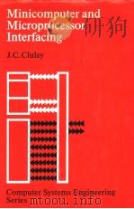 MINICOMPUTER AND MICROPROCESSOR INTERFACING PDF电子版封面 J.C.CLULEY