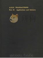 TRANSACTIONS OF THE AMERICAN INSTITUTE ELECTRICAL ENGINEERS VOLUME 75 PART 2:APPLICATIONS AND INDU PDF电子版封面