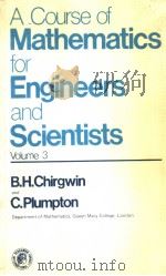 A COURSE OF MATHEMATICS FOR ENGINEERS AND SCIENTISTS VOLUME 3 THEORETICAL MECHANICS PDF电子版封面 0080093760 BRIAN H.CHIRGWIN CHARLES PLUM