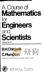 A COURSE OF MATHEMATICS FOR ENGINEERS AND SCIENTISTS VOLUME 4 PDF电子版封面 0080093779 BRIAN H.CHIRGWIN CHARLES PLUM